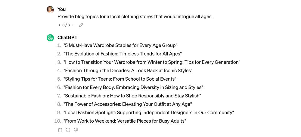 ChatGPT Prompt Example screenshot from chatgpt with a prompt asking to provide blog topics for a local clothing store that would intrigue all ages.